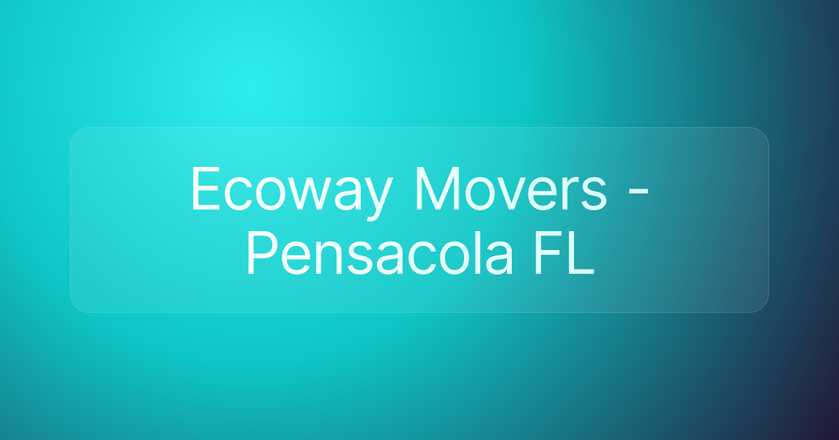 Ecoway Movers - Pensacola FL