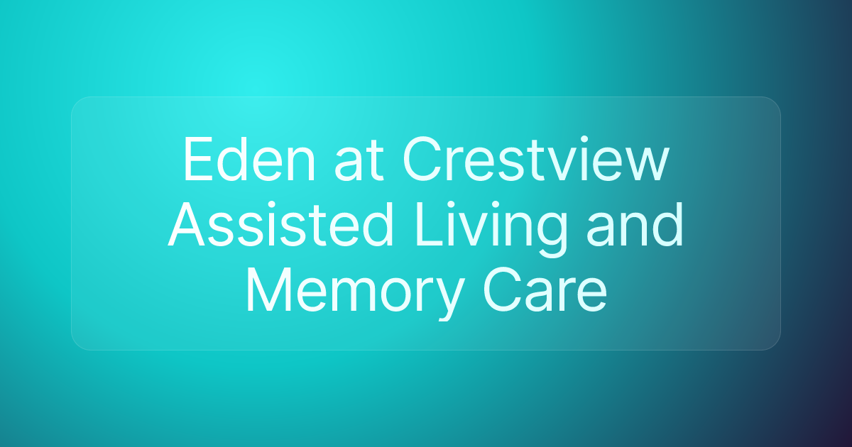 Eden at Crestview Assisted Living and Memory Care