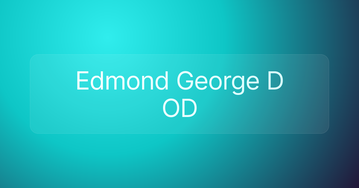 Edmond George D OD
