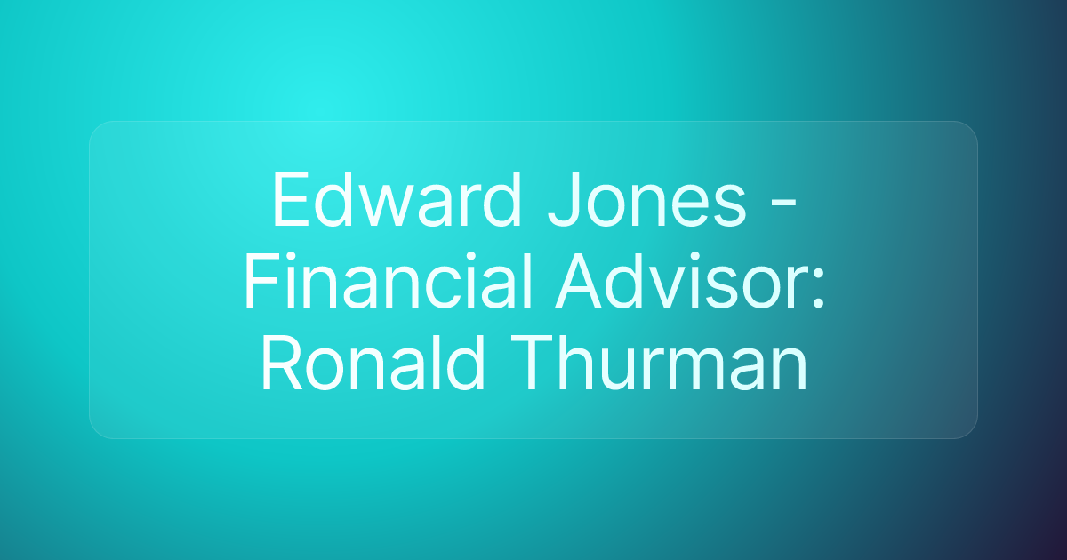 Edward Jones - Financial Advisor: Ronald Thurman