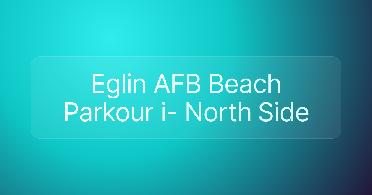 Eglin AFB Beach Parkour i- North Side