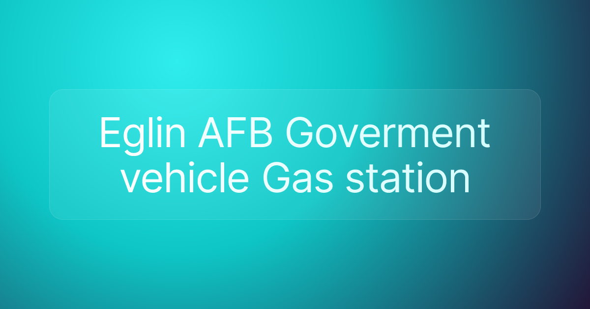 Eglin AFB Goverment vehicle Gas station