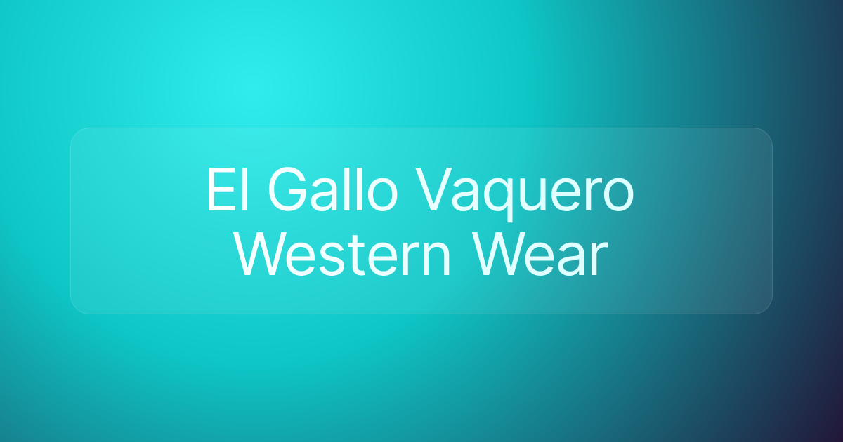 El Gallo Vaquero Western Wear