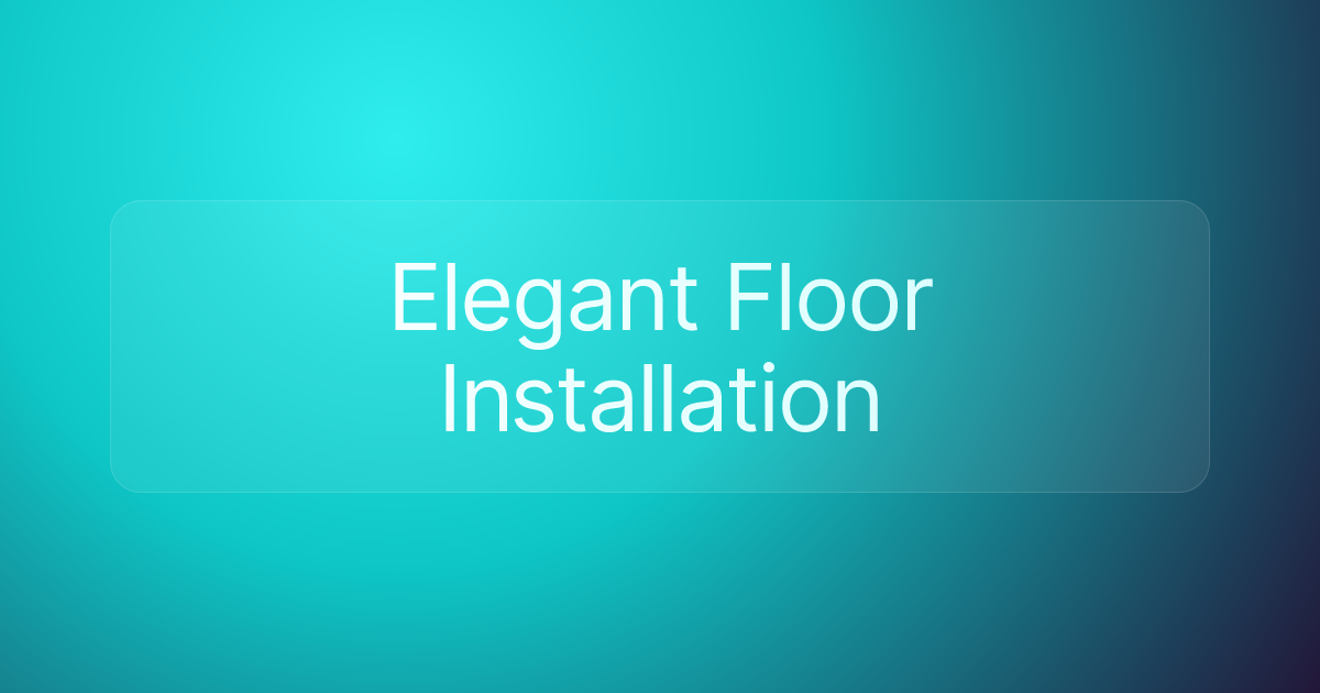 Elegant Floor In﻿stallation