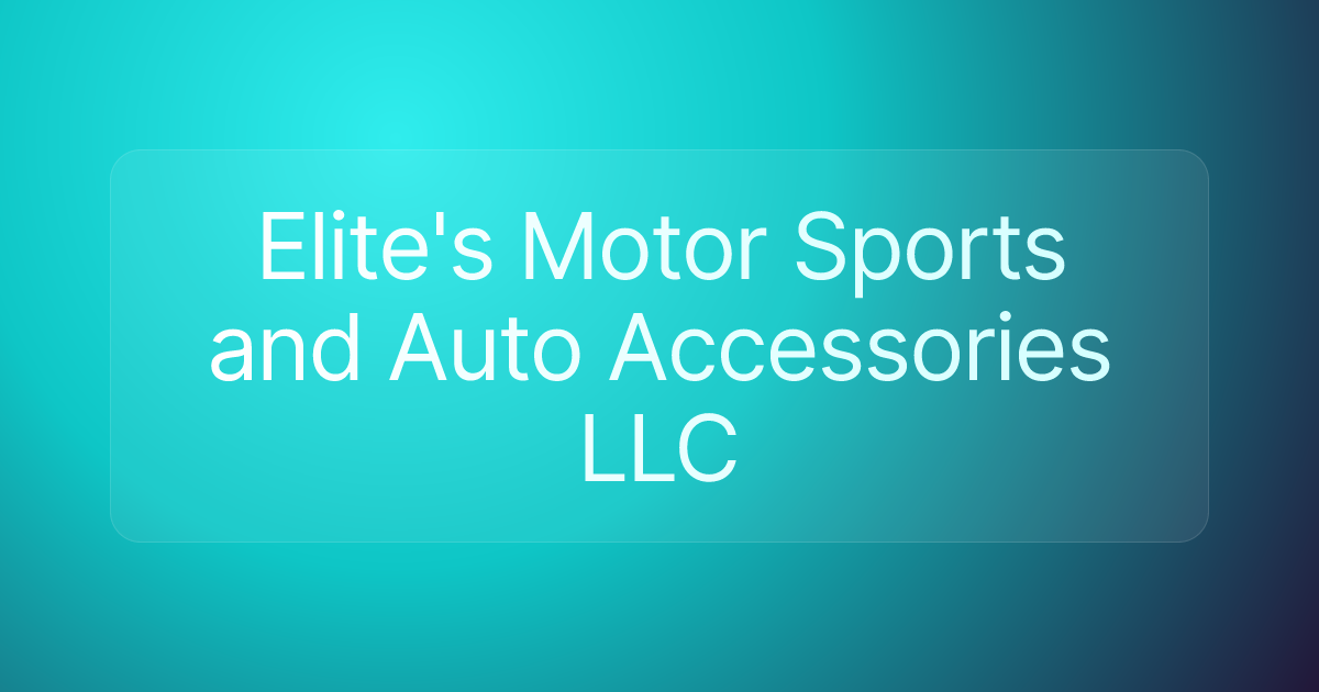 Elite's Motor Sports and Auto Accessories LLC