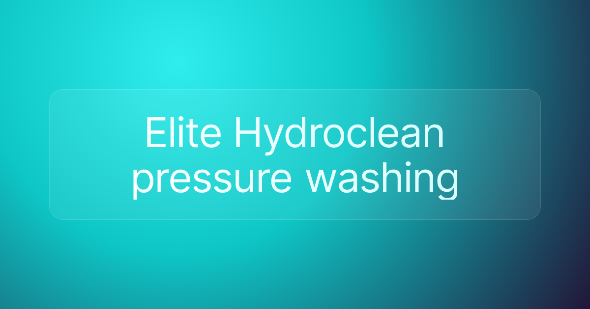 Elite Hydroclean pressure washing