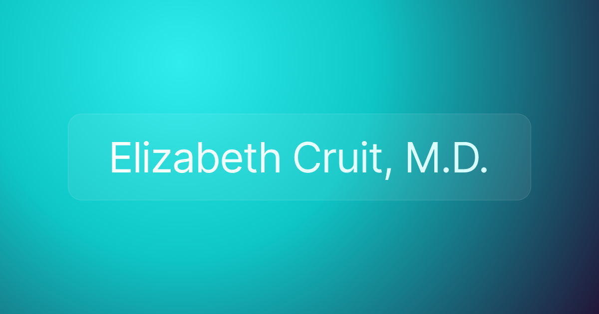 Elizabeth Cruit, M.D.