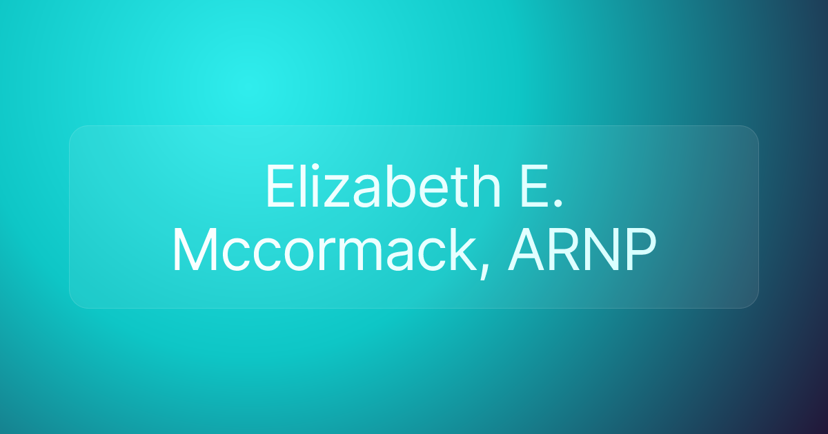 Elizabeth E. Mccormack, ARNP