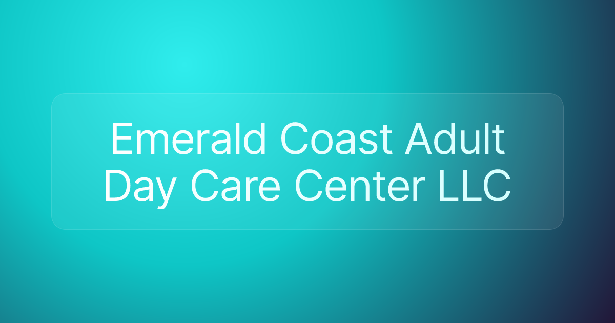 Emerald Coast Adult Day Care Center LLC