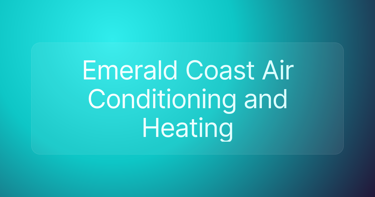 Emerald Coast Air Conditioning and Heating