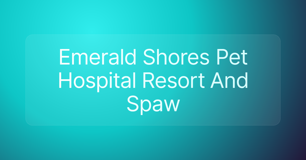 Emerald Shores Pet Hospital Resort And Spaw