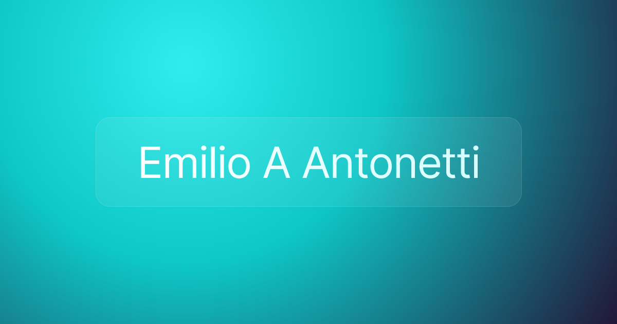 Emilio A Antonetti