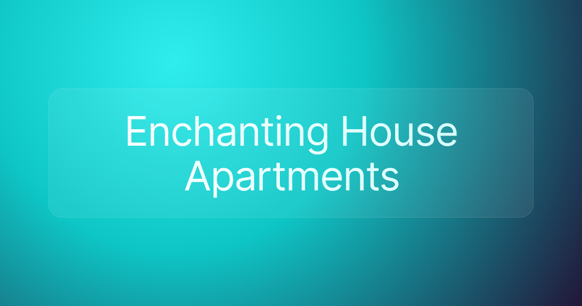 Enchanting House Apartments