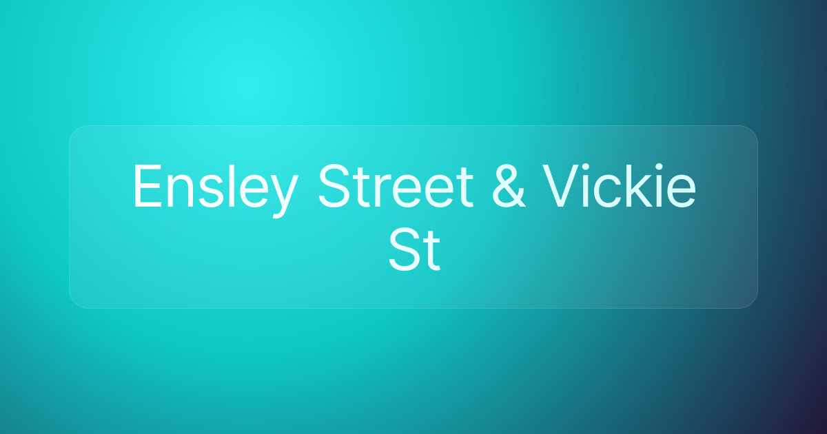 Ensley Street & Vickie St