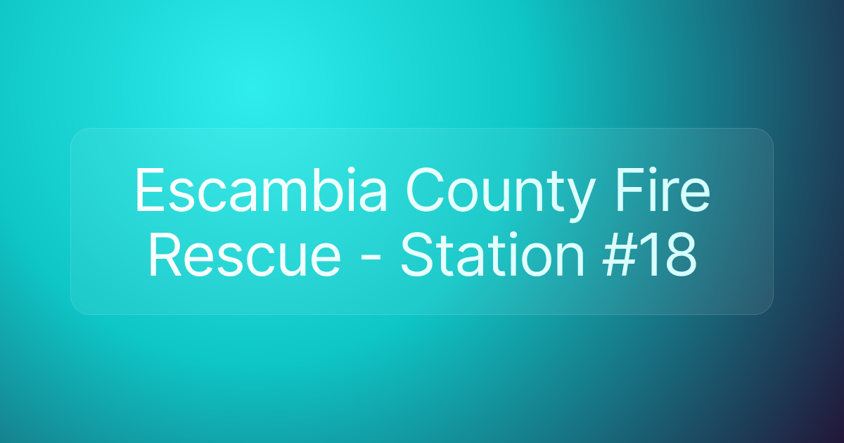 Escambia County Fire Rescue - Station #18