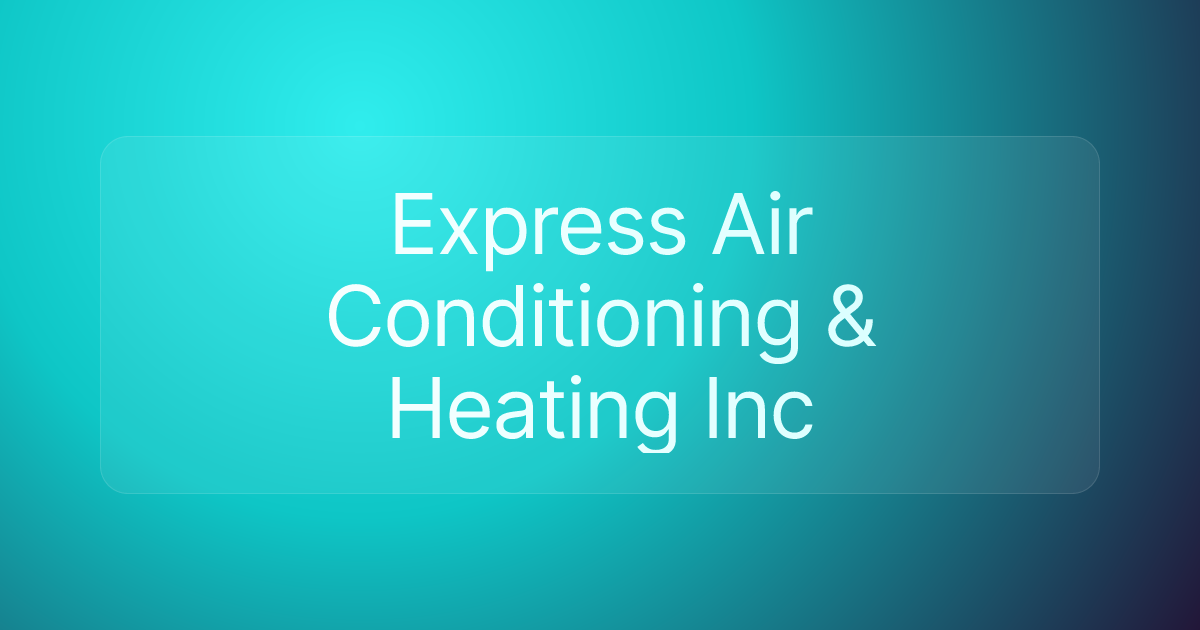 Express Air Conditioning & Heating Inc