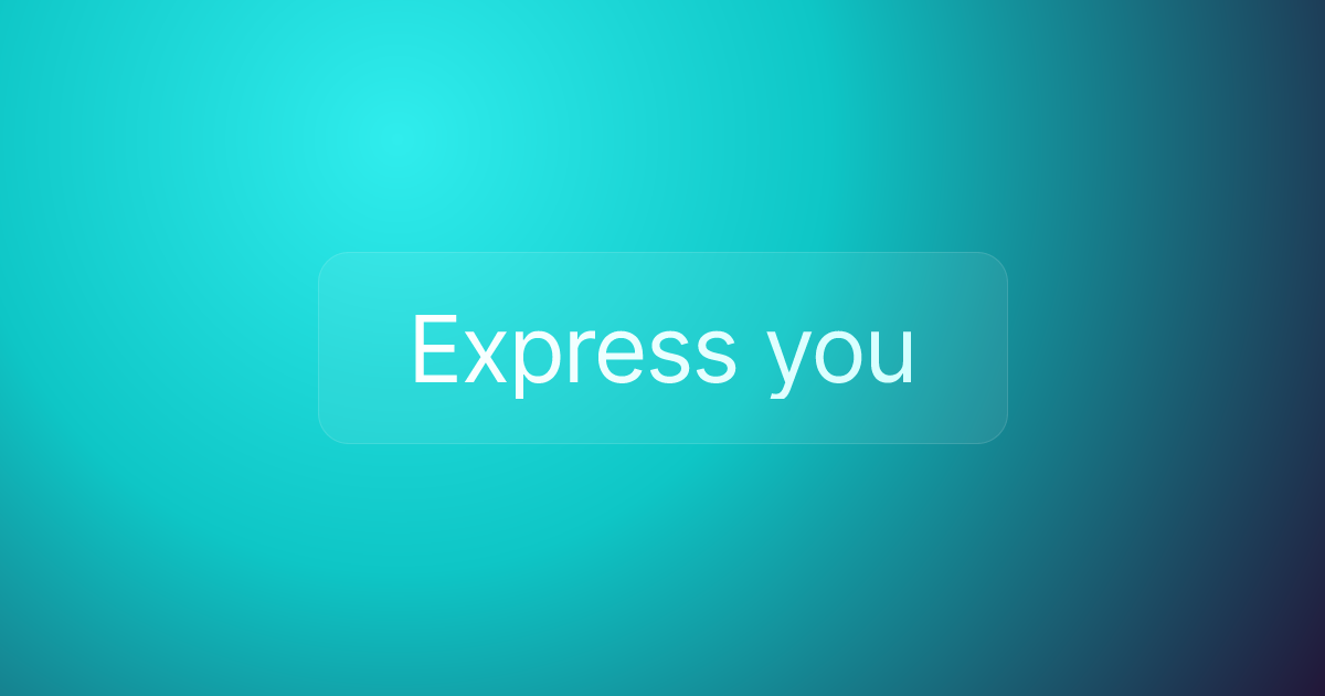 Express you