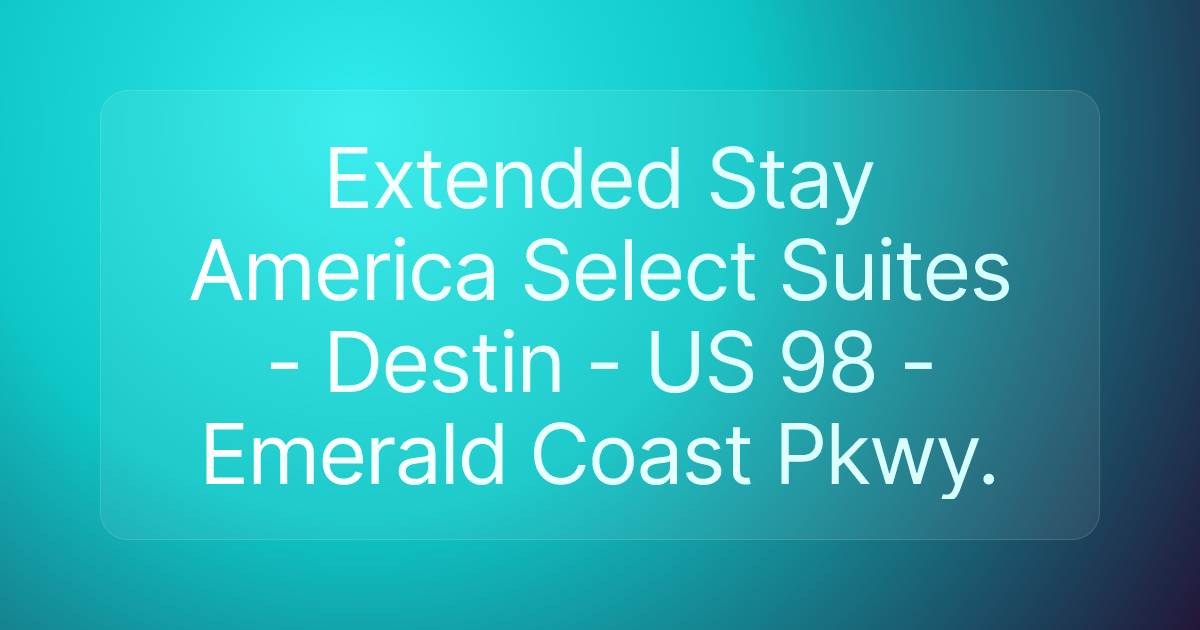 Extended Stay America Select Suites - Destin - US 98 - Emerald Coast Pkwy.