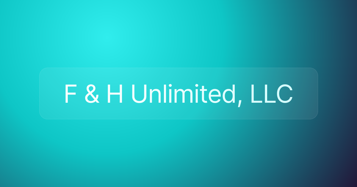 F & H Unlimited, LLC