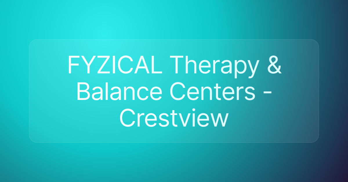 FYZICAL Therapy & Balance Centers - Crestview
