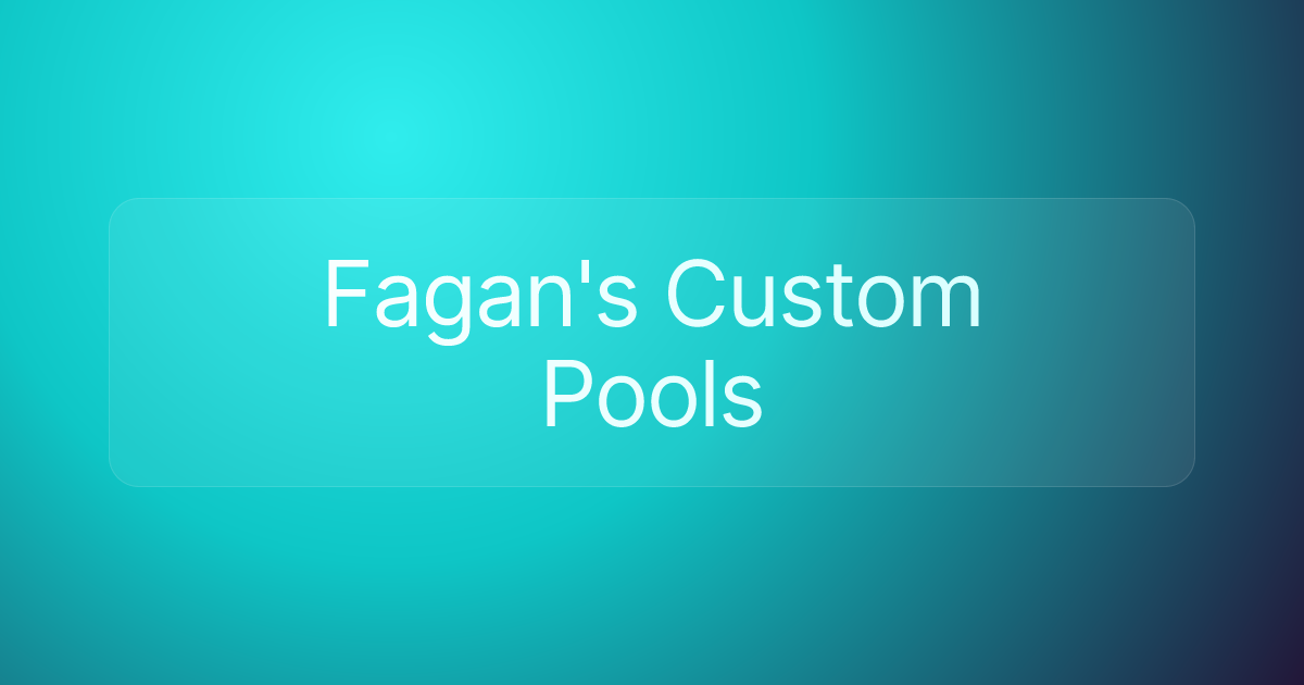 Fagan's Custom Pools