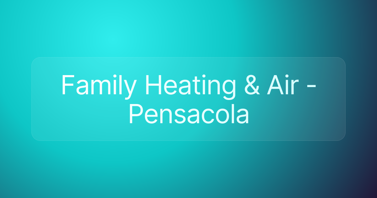 Family Heating & Air - Pensacola