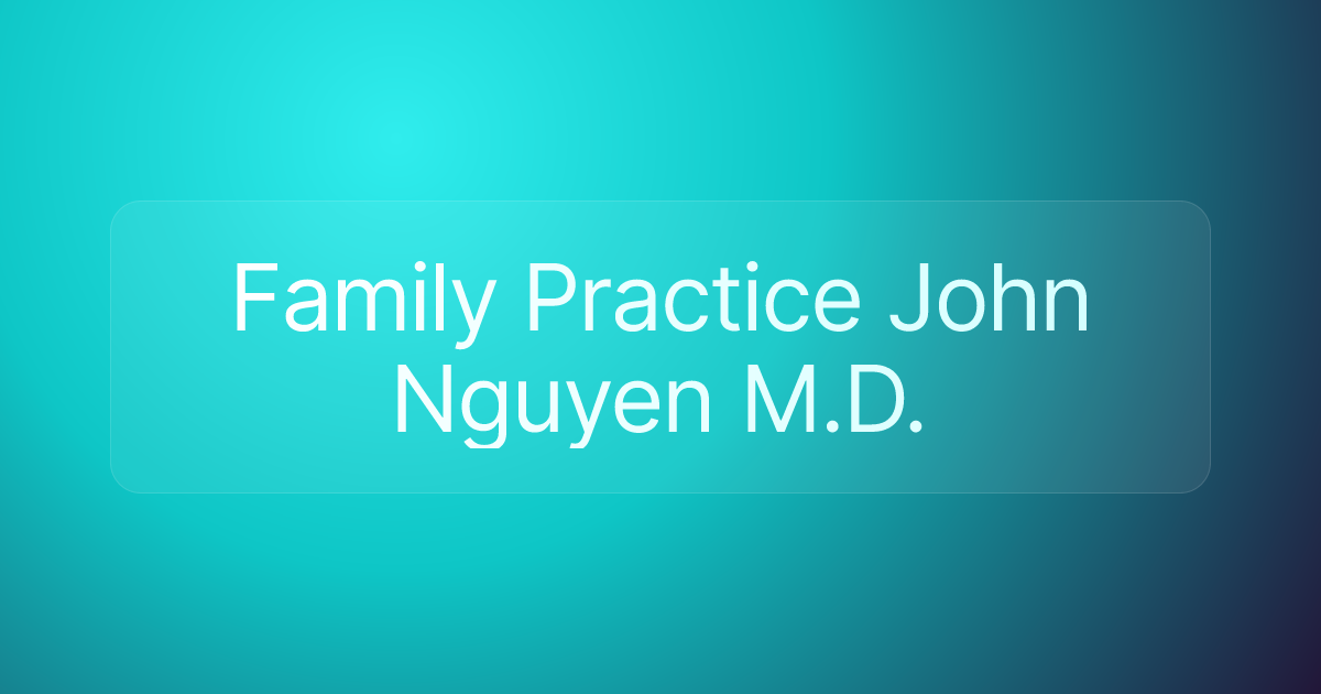Family Practice John Nguyen M.D.
