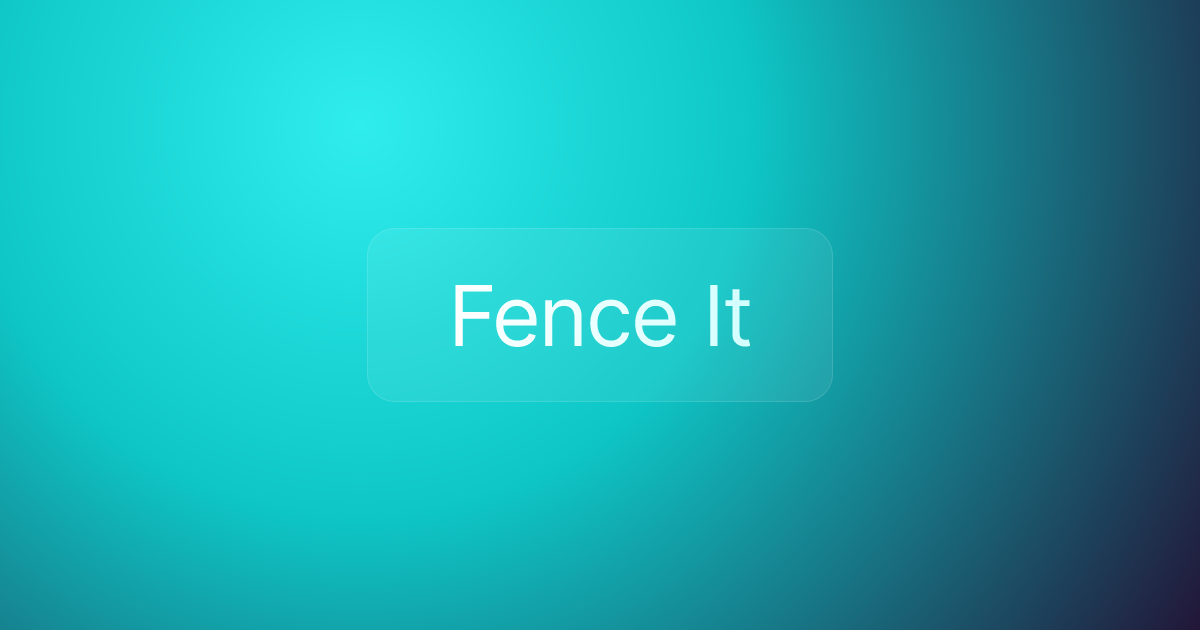 Fence It