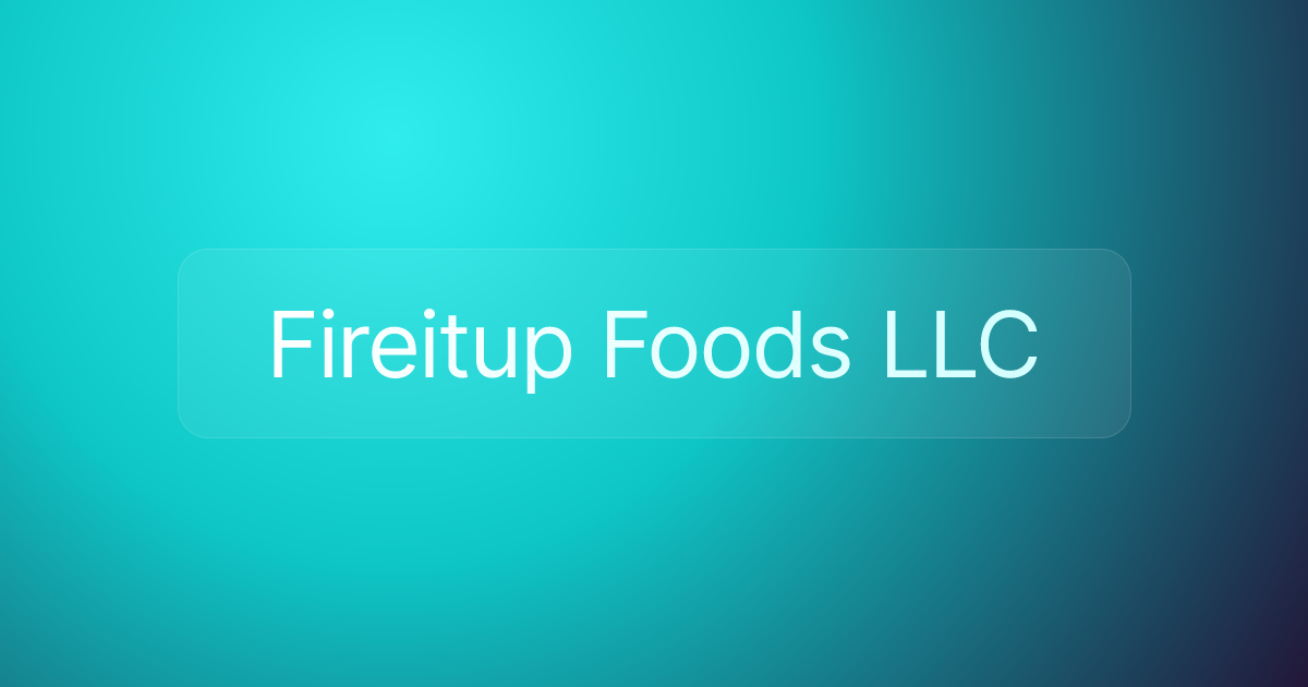 Fireitup Foods LLC