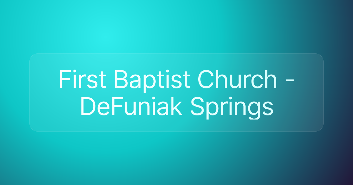 First Baptist Church - DeFuniak Springs