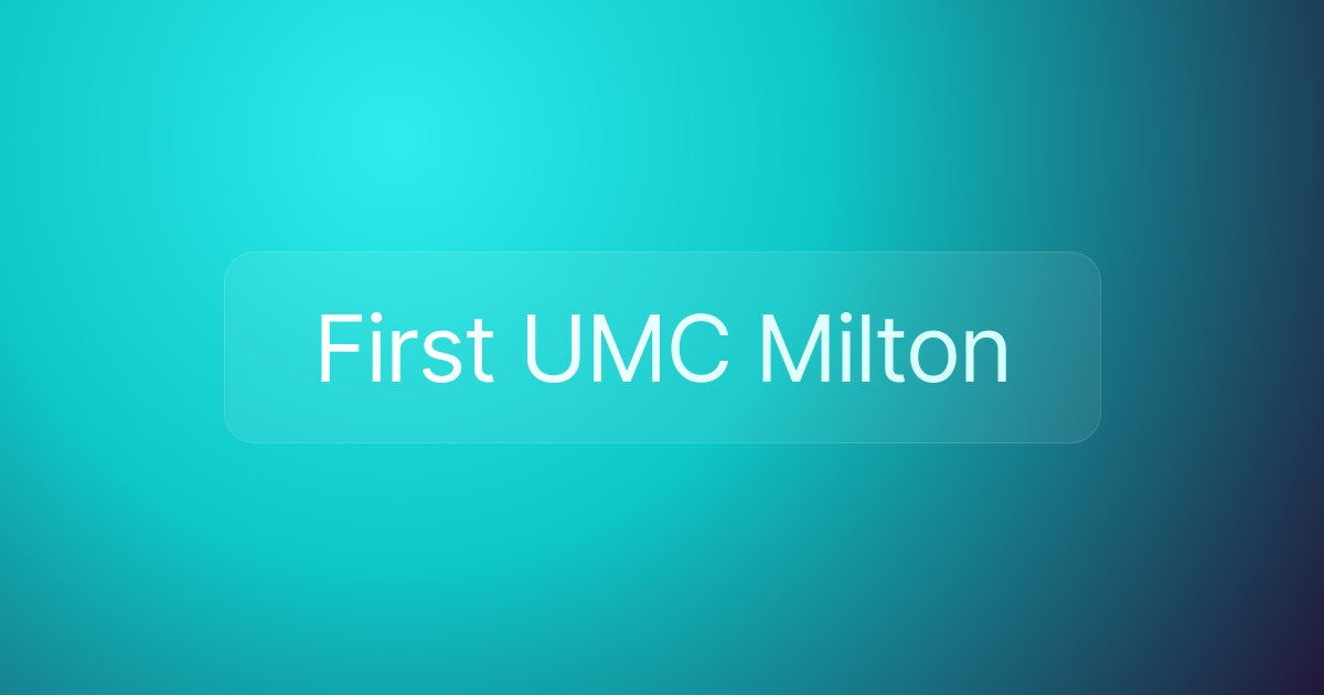 First UMC Milton