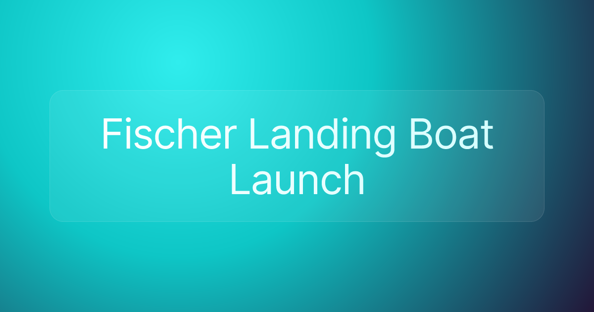 Fischer Landing Boat Launch