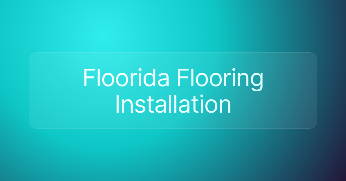 Floorida Flooring Installation