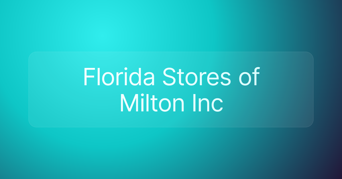 Florida Stores of Milton Inc