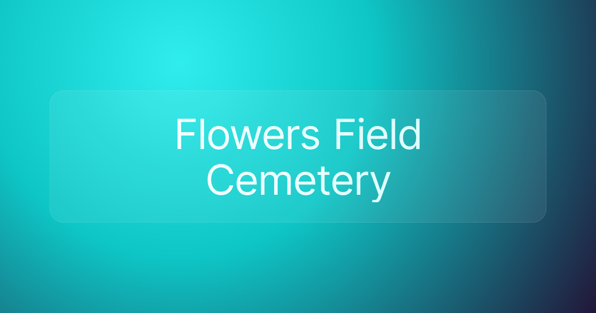 Flowers Field Cemetery