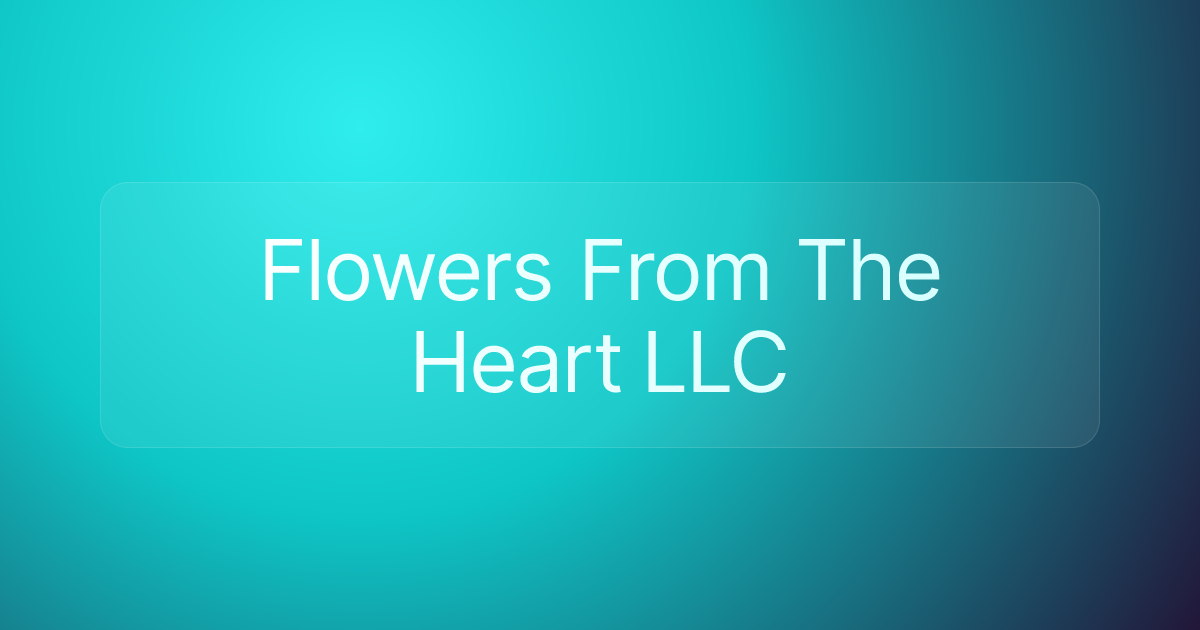 Flowers From The Heart LLC