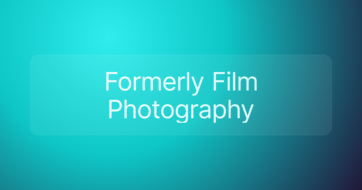 Formerly Film Photography