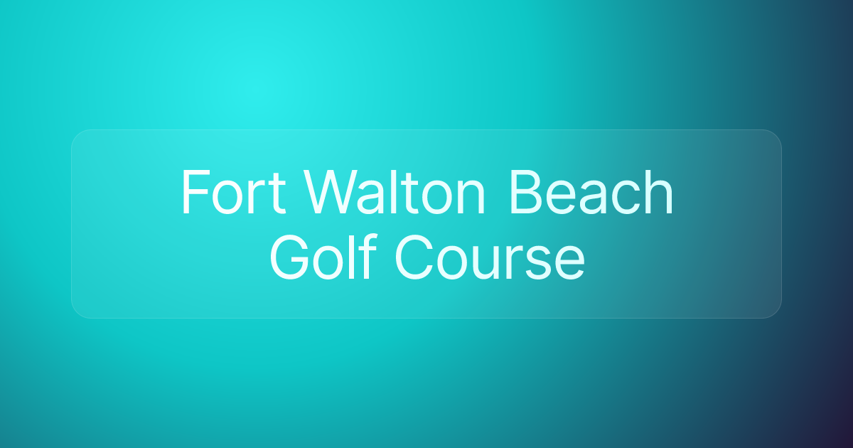 Fort Walton Beach Golf Course