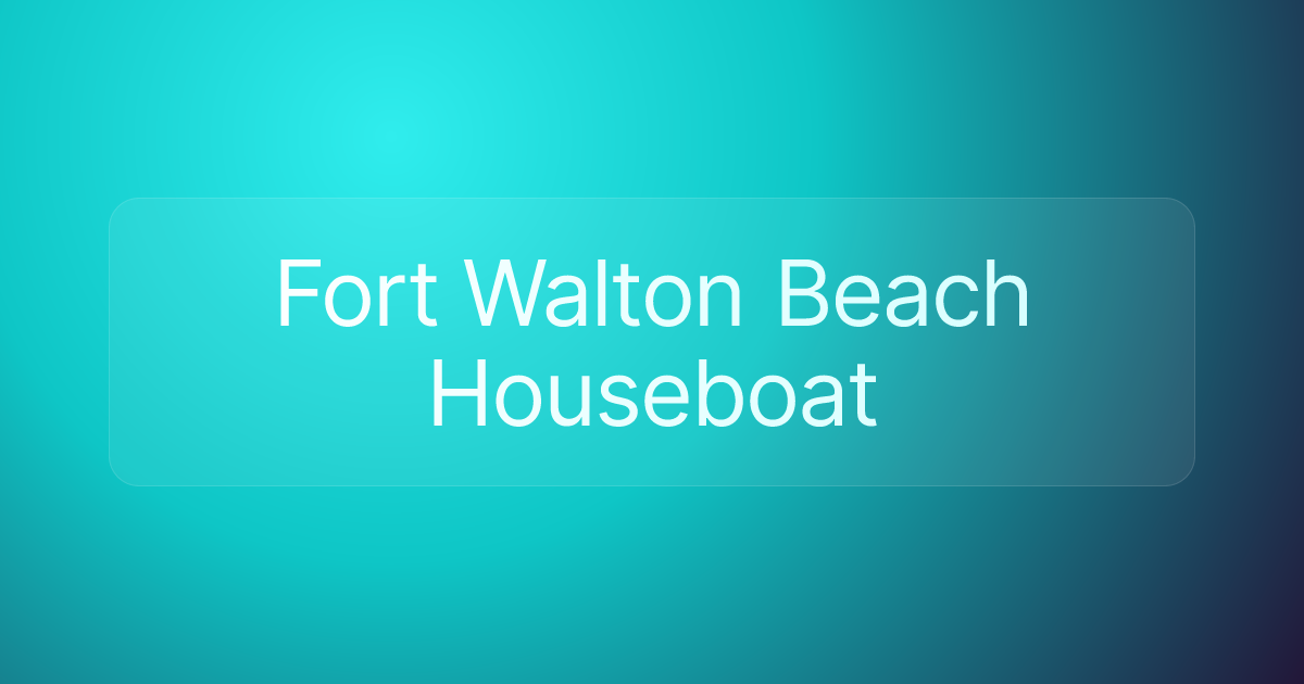 Fort Walton Beach Houseboat