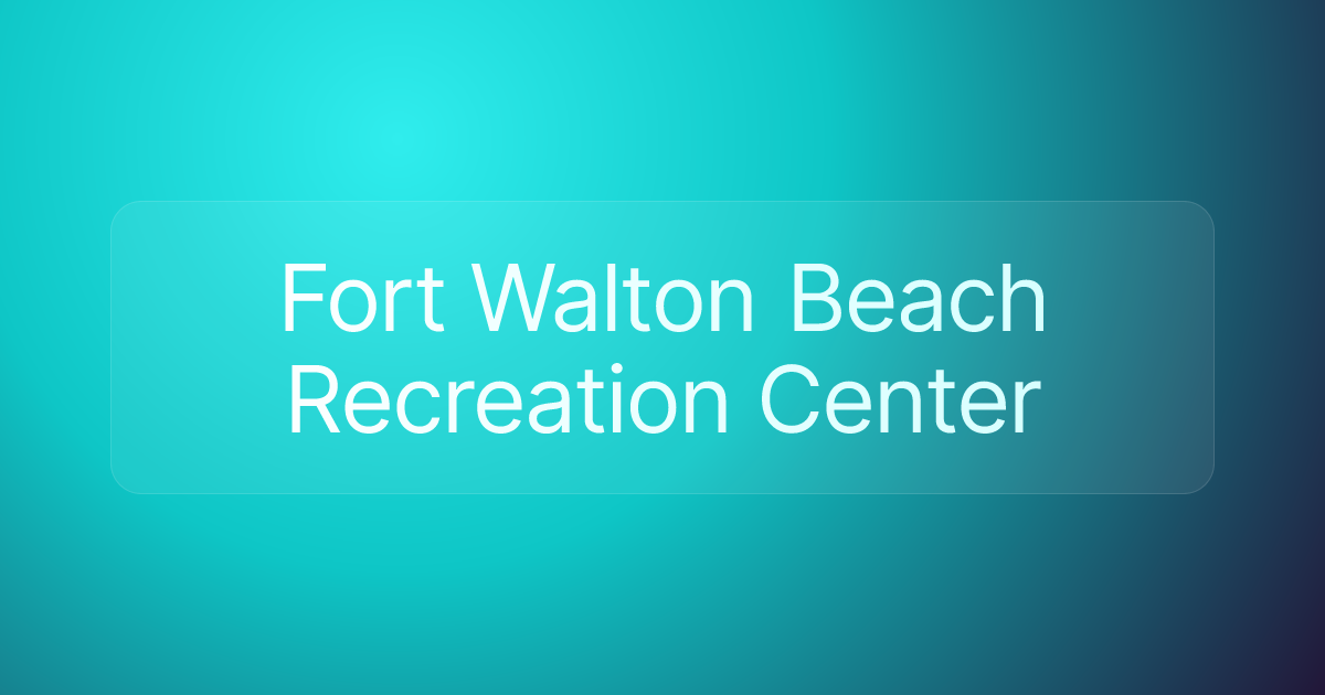 Fort Walton Beach Recreation Center