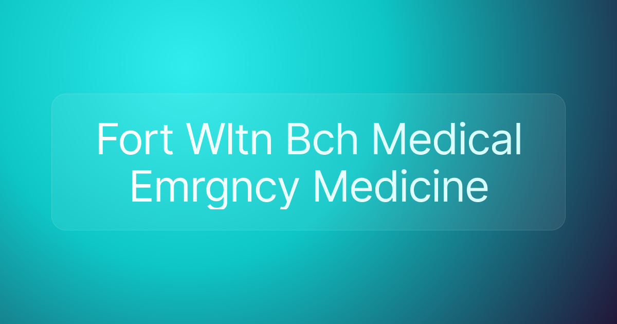 Fort Wltn Bch Medical Emrgncy Medicine