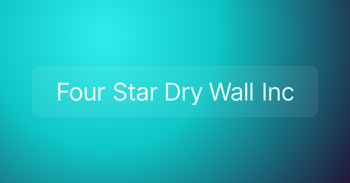 Four Star Dry Wall Inc