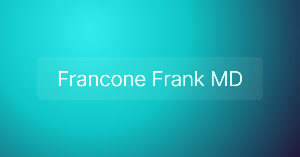 Francone Frank MD