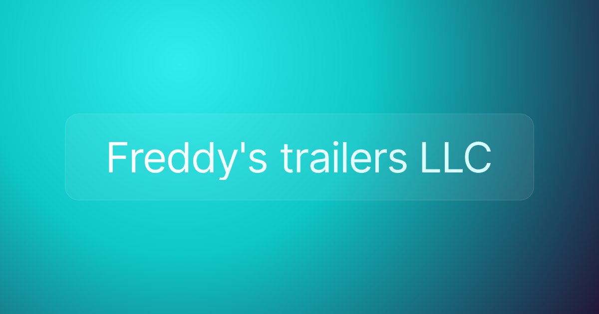 Freddy's trailers LLC