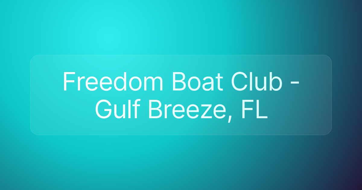 Freedom Boat Club - Gulf Breeze, FL