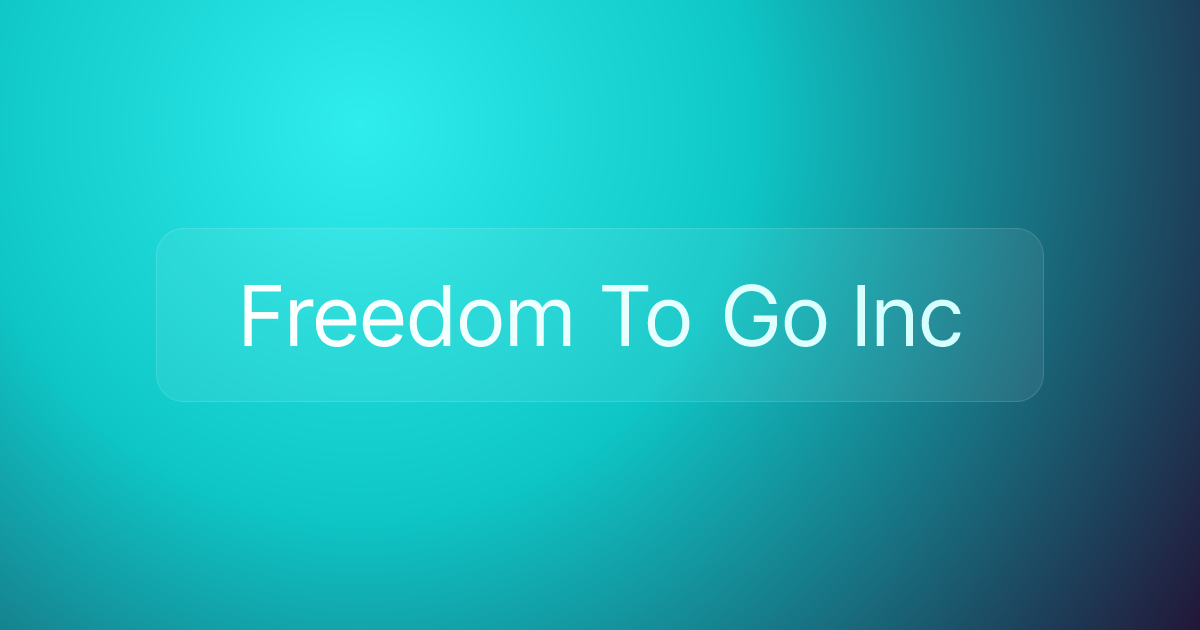 Freedom To Go Inc
