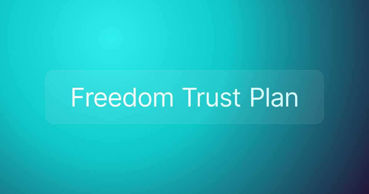 Freedom Trust Plan