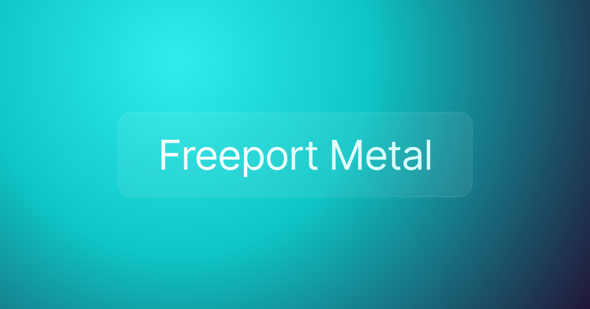 Freeport Metal