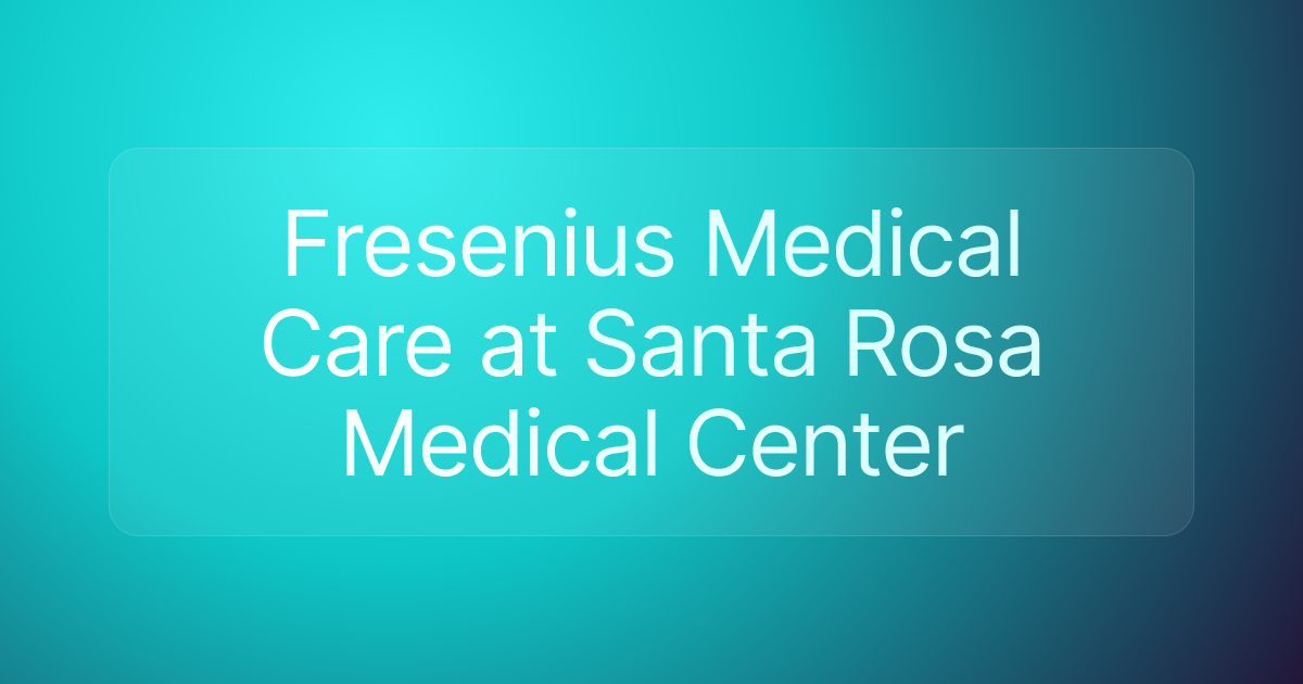Fresenius Medical Care at Santa Rosa Medical Center