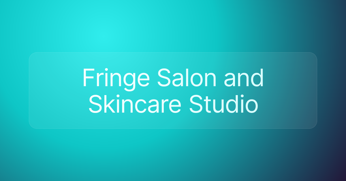 Fringe Salon and Skincare Studio